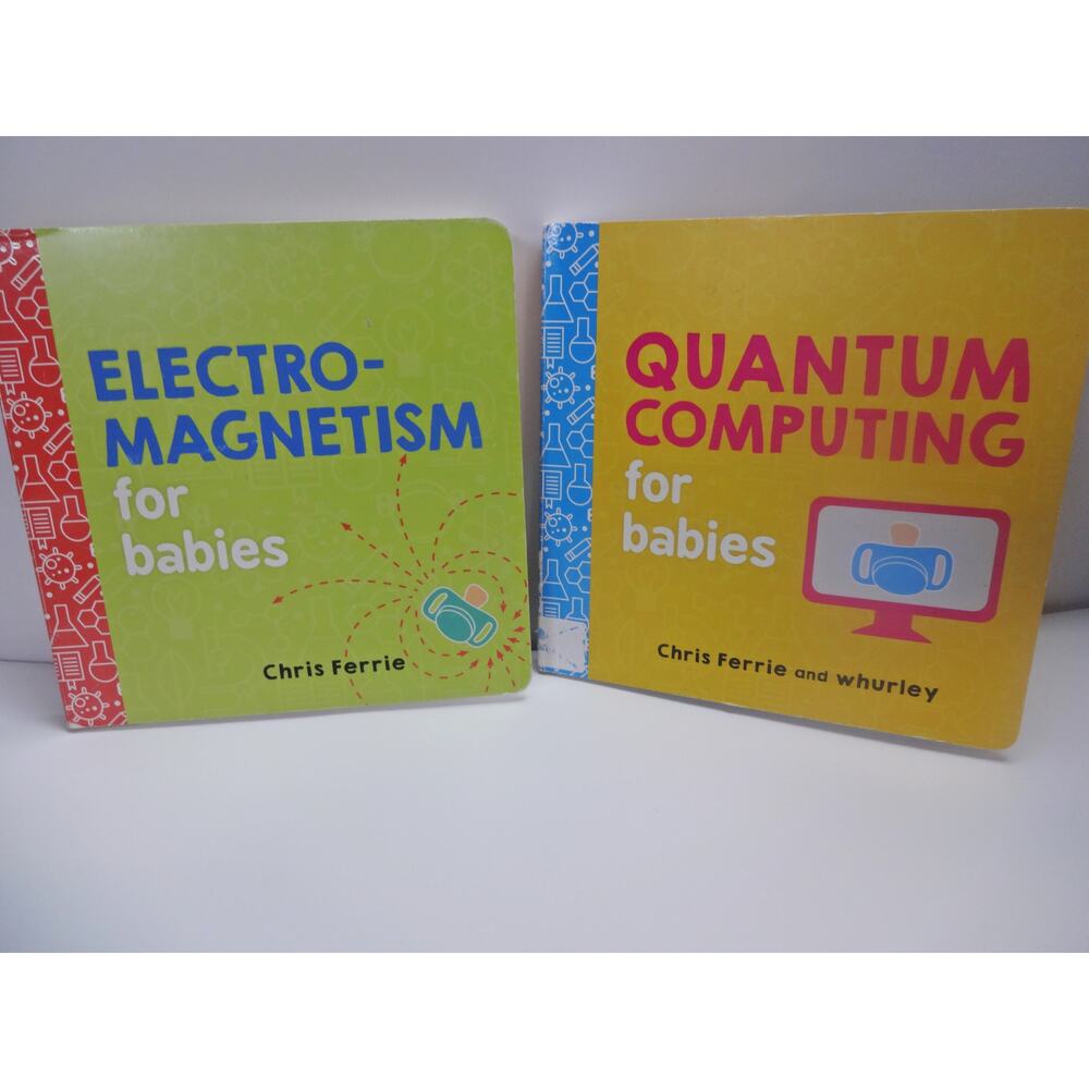 Electromagnetism & Quantum Computing for Babies Chris Ferrie 2 Book Set
